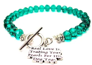 Real Love Is Trading Your Pearls For His Dog Tags Crystal Beaded Toggle Style Bracelet